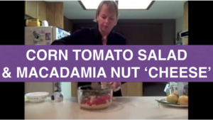 Raw Corn & Tomato Salad with Macadamia Nut Cheese|Pam Sterling